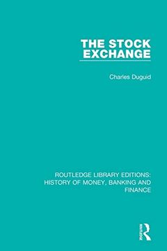 portada The Stock Exchange (Routledge Library Editions: History of Money, Banking and Finance) (en Inglés)