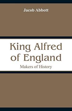 portada King Alfred of England: Makers of History (en Inglés)