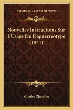portada Nouvelles Instructions Sur L'Usage Du Daguerreotype (1841) (in French)
