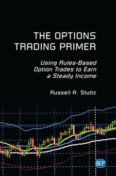 portada The Options Trading Primer: Using Rules-Based Option Trades to Earn a Steady Income