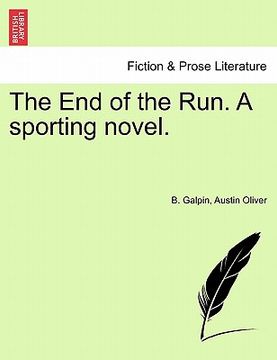 portada the end of the run. a sporting novel. (in English)