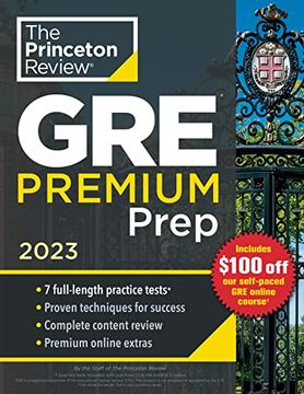 portada Princeton Review gre Premium Prep, 2023: 7 Practice Tests + Review & Techniques + Online Tools (Graduate School Test Preparation) (en Inglés)