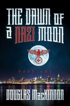 portada The Dawn of a Nazi Moon: Book One (en Inglés)