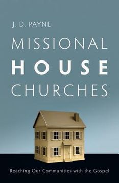 portada missional house churches: reaching our communities with the gospel (in English)