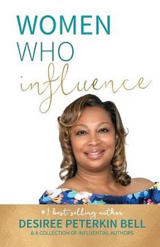 portada Women Who Influence- Desiree Peterkin Bell (en Inglés)