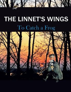 portada The Linnet's Wings: To Catch a Frog