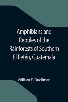 portada Amphibians and Reptiles of the Rainforests of Southern El Petén, Guatemala (in English)