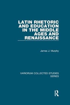 portada Latin Rhetoric and Education in the Middle Ages and Renaissance