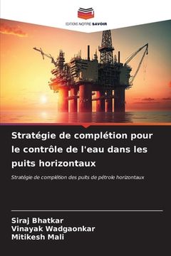 portada Stratégie de complétion pour le contrôle de l'eau dans les puits horizontaux (in French)