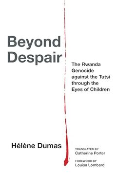 portada Beyond Despair: The Rwanda Genocide Against the Tutsi Through the Eyes of Children (in English)