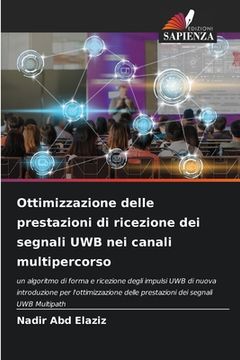 portada Ottimizzazione delle prestazioni di ricezione dei segnali UWB nei canali multipercorso (en Italiano)