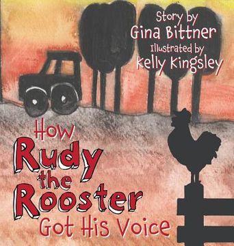 portada How Rudy the Rooster Got His Voice (en Inglés)