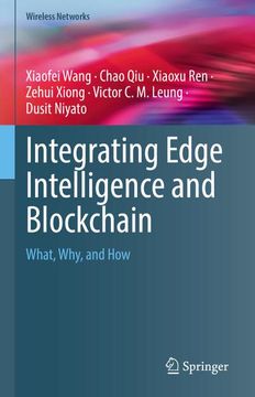 portada Integrating Edge Intelligence and Blockchain: What, Why, and How (en Inglés)