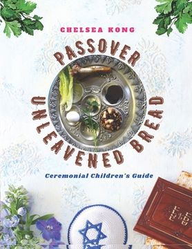 portada Passover and Unleavened Bread: Ceremonial Children's Guide (in English)