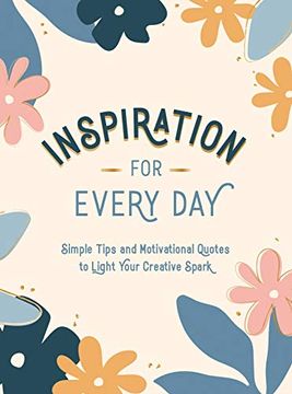 portada Inspiration for Every Day: Simple Tips and Motivational Quotes to Light Your Creative Spark