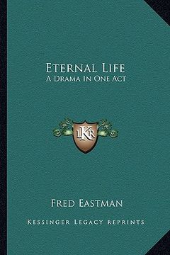 portada eternal life: a drama in one act