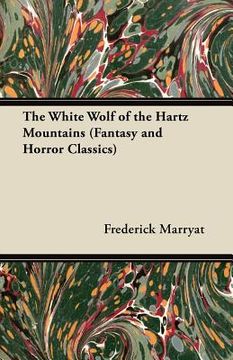 portada the white wolf of the hartz mountains (fantasy and horror classics) (in English)