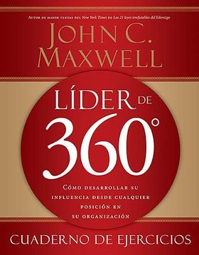 portada Líder de 360° Cuaderno de Ejercicios: Cómo Desarrollar su Influencia Desde Cualquier Posición en su Organización (in Spanish)