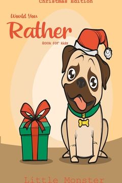 portada Would you rather book for kids: Would you rather book for kids: Christmas Edition: A Fun Family Activity Book for Boys and Girls Ages 6, 7, 8, 9, 10, (en Inglés)