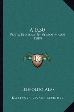 portada A 0,50: Poeta Epistola en Versos Malos (1889)
