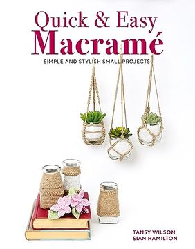 portada Quick & Easy Macrame: Simple and Stylish Small Projects 