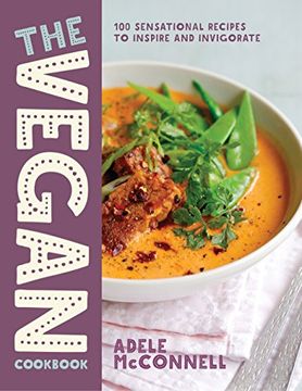 portada The Vegan Cookbook: 100 Sensational Recipes to Inspire and Invigorate (en Inglés)
