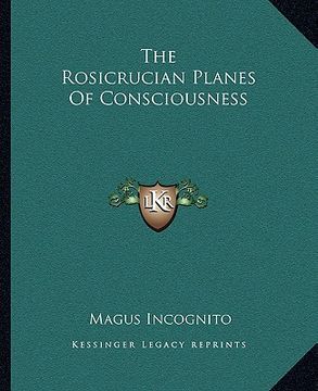 portada the rosicrucian planes of consciousness (en Inglés)