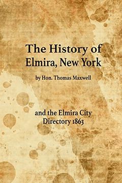 portada The History of Elmira, new York and the Elmira City Directory 1863 (en Inglés)