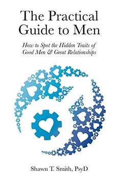 portada The Practical Guide to Men: How to Spot the Hidden Traits of Good Men and Great Relationships
