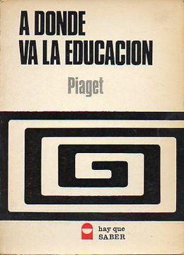 Libro a d nde va la educaci n. De jean. piaget Buscalibre