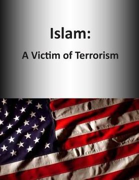 portada Islam: A Victim of Terrorism (en Inglés)