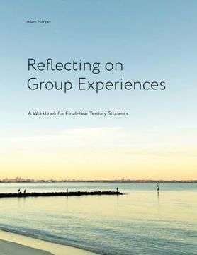 portada Reflecting on Group Experiences: A Workbook for Final-Year Tertiary Students (in English)