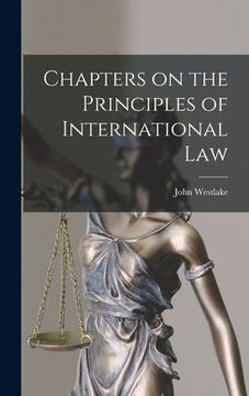 portada Chapters on the Principles of International Law (en Inglés)