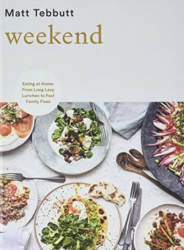 portada Weekend: Eating at Home: From Long Lazy Lunches to Fast Family Fixes (en Inglés)