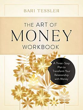 portada The art of Money Workbook: A Three-Step Plan to Transform Your Relationship With Money (en Inglés)
