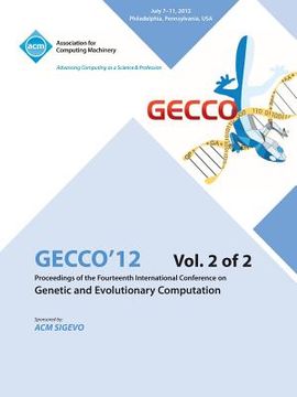portada Gecco 12 Proceedings of the Fourteenth International Conference on Genetic and Evolutionary Computation V2 (en Inglés)
