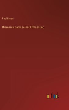 portada Bismarck nach seiner Entlassung (en Alemán)