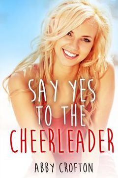 portada Say Yes to the Cheerleader (en Inglés)