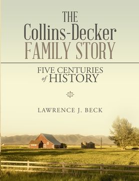 portada The Collins-Decker Family Story: Five Centuries of History