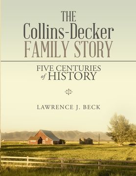 portada The Collins-Decker Family Story: Five Centuries of History (en Inglés)