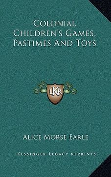 portada colonial children's games, pastimes and toys (in English)