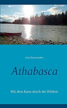 portada Athabasca: Mit dem Kanu Durch die Wildnis 