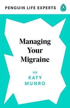 portada Managing Your Migraine (Penguin Life Expert Series) (en Inglés)