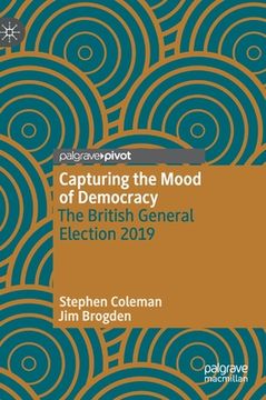 portada Capturing the Mood of Democracy: The British General Election 2019 (en Inglés)