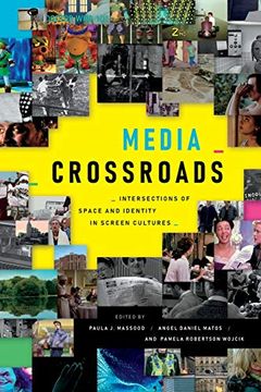 portada Media Crossroads: Intersections of Space and Identity in Screen Cultures (en Inglés)