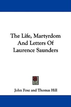 portada the life, martyrdom and letters of laurence saunders (en Inglés)