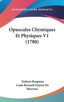portada Opuscules Chymiques Et Physiques V1 (1780) (en Latin)
