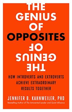 portada The Genius of Opposites: How Introverts and Extroverts Achieve Extraordinary Results Together 