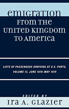 portada Emigration From the United Kingdom to America: Lists of Passengers Arriving at U. S. Ports, June 1878 - may 1879 