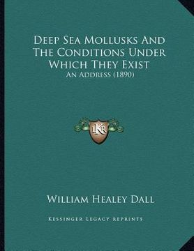portada deep sea mollusks and the conditions under which they exist: an address (1890)